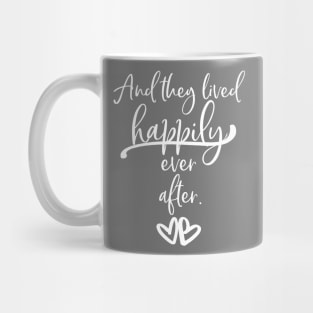 And they lived happily ever after. Mug